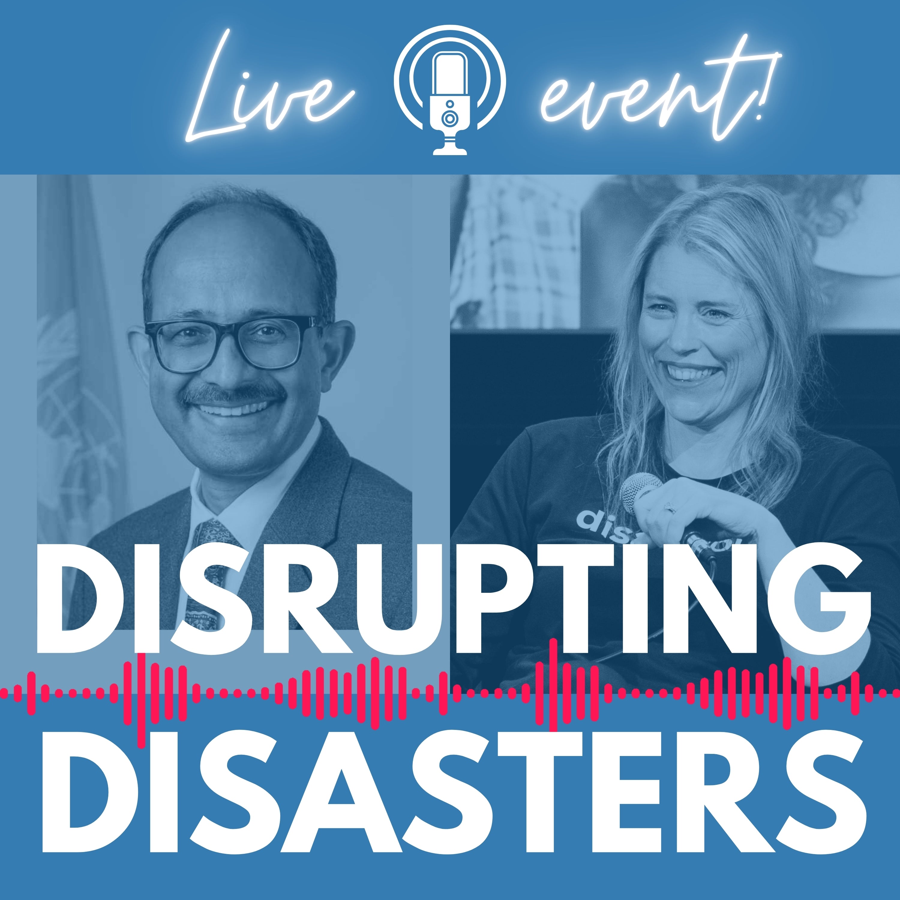 Disrupting Disasters LIVE: Special Podcast Event with UN Disaster Boss